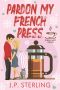 [Coffee Loft 01] • Pardon My French Press